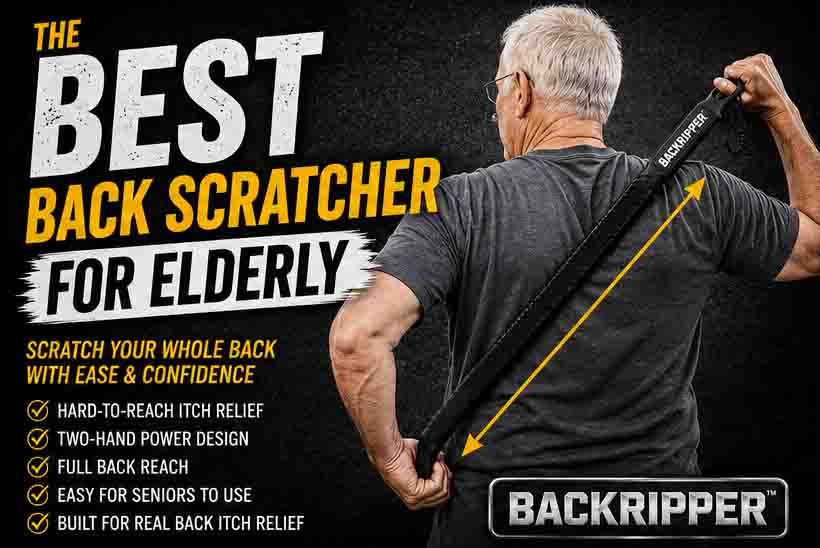 Best back scratcher for elderly adults using BackRipper for deep hard-to-reach back itch relief